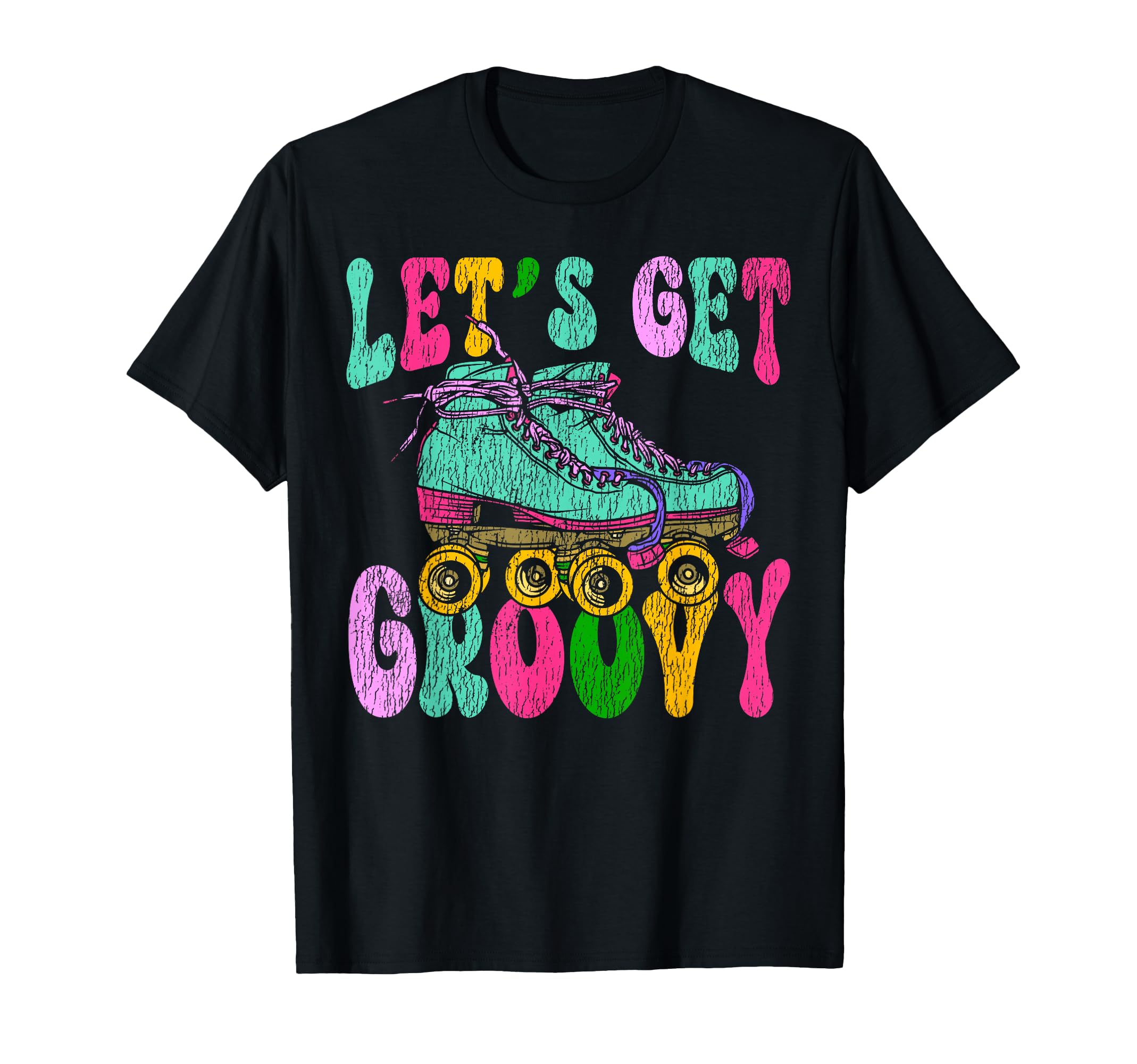 Roller Skating Skate 1970S Lets T-Shirt - Fun Novelty Design for Adults - T-Shirt, Sweatshirt, Hoodie