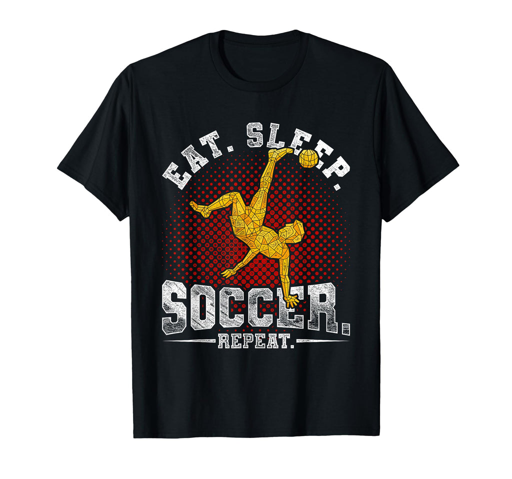 Eat Sleep Soccer Repeat Soccer T-Shirt - Aesthetic Graphic for Adults - T-Shirt, Sweatshirt, Hoodie