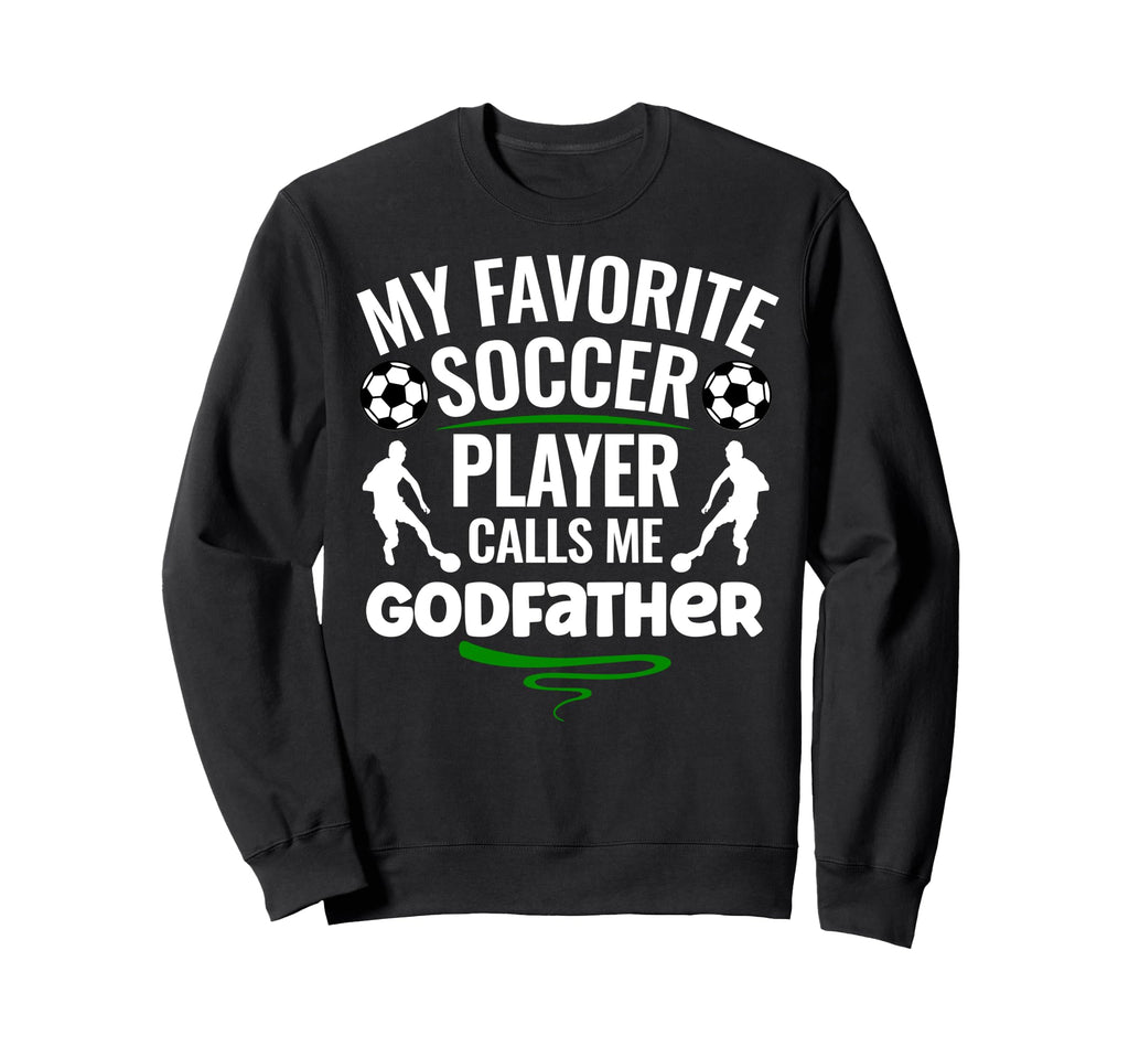 My Favorite Soccer Player Calls Me Sweatshirt - Trendy Graphic Men Women - T-Shirt, Sweatshirt, Hoodie