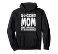 Soccer Mom Like Baseball But Bigger Balls Hoodie - Graphic Print Unisex - T-Shirt, Sweatshirt, Hoodie