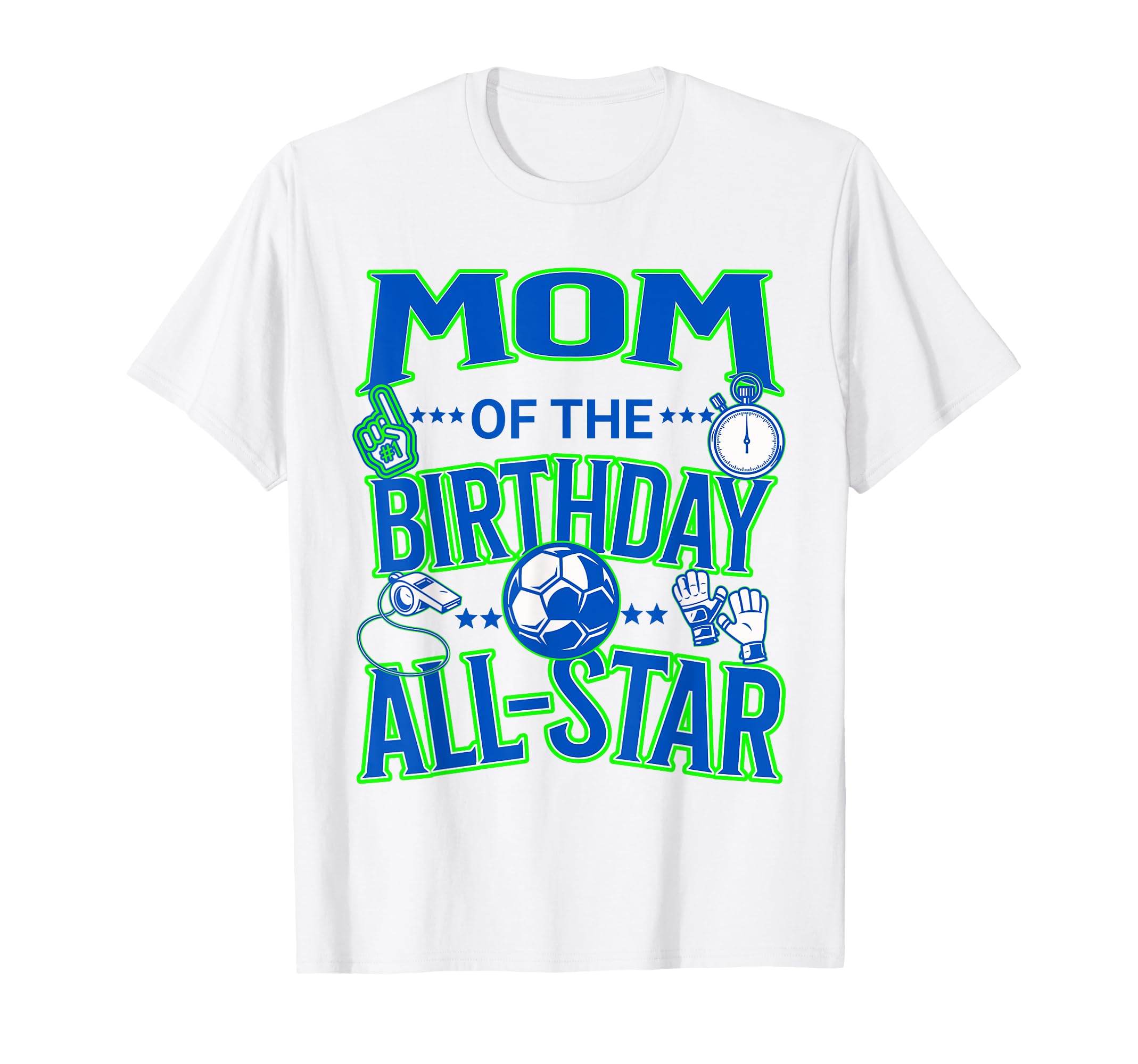 Mom Birthday Soccer Theme Matching T-Shirt - Custom Art Print Men Women - T-Shirt, Sweatshirt, Hoodie