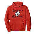 Its Just Thing You Wouldnt Undestand Hoodie - Minimalist Print Unisex - T-Shirt, Sweatshirt, Hoodie