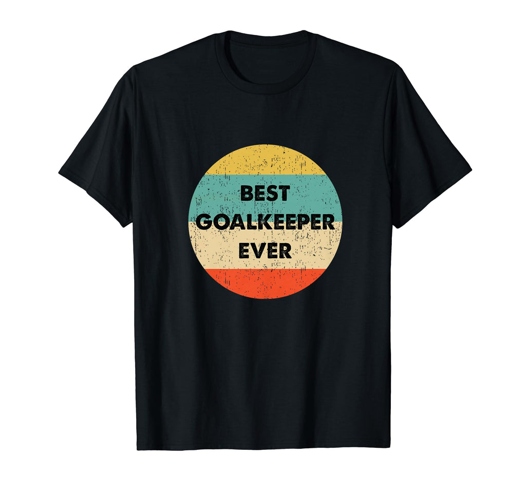 Goalkeeper Shirts Gifts T-Shirt - Fun Novelty Design for Adults - T-Shirt, Sweatshirt, Hoodie
