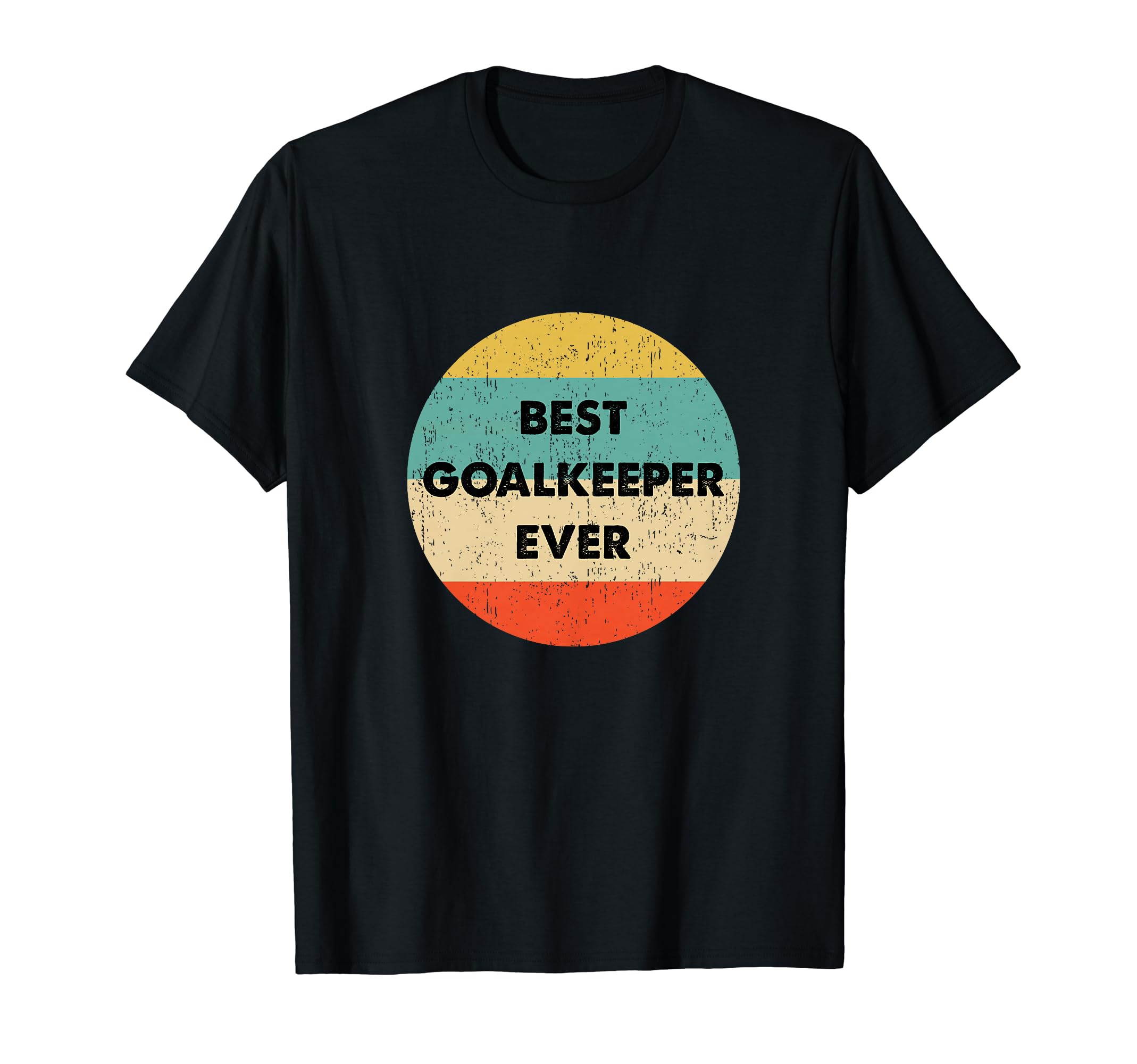 Goalkeeper Shirts Gifts T-Shirt - Fun Novelty Design for Adults - T-Shirt, Sweatshirt, Hoodie
