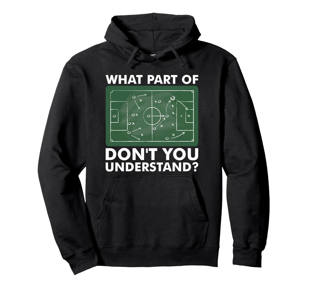 What Part Dont You Understand Funny Hoodie - Fun Novelty Design Unisex - T-Shirt, Sweatshirt, Hoodie