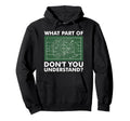 What Part Dont You Understand Funny Hoodie - Fun Novelty Design Unisex - T-Shirt, Sweatshirt, Hoodie