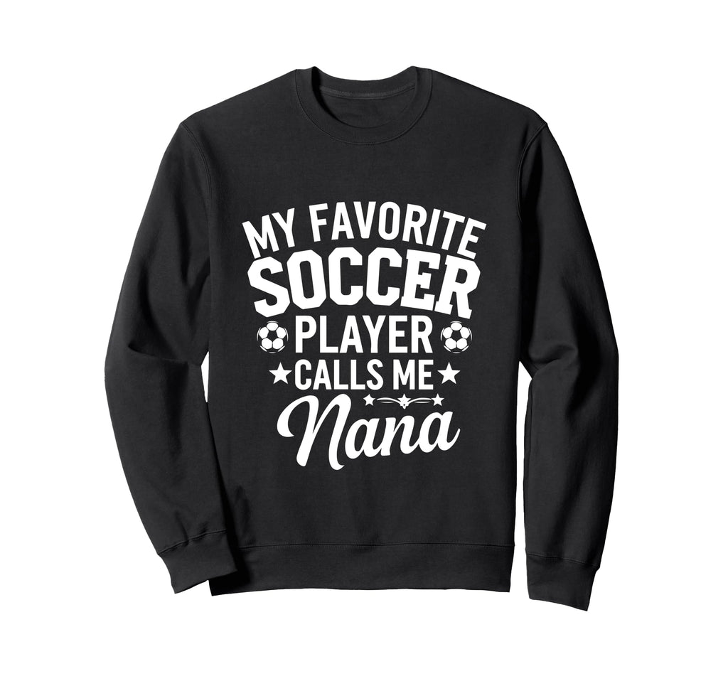 My Favorite Soccer Player Calls Me Sweatshirt - Trendy Graphic for Adults - T-Shirt, Sweatshirt, Hoodie