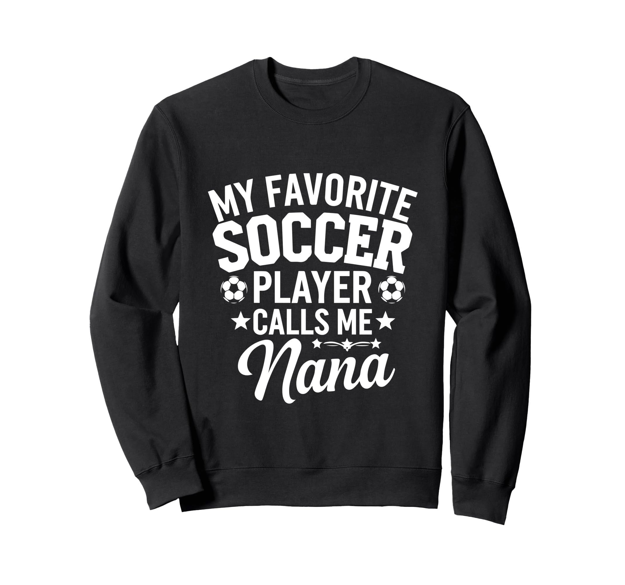 My Favorite Soccer Player Calls Me Sweatshirt - Trendy Graphic for Adults - T-Shirt, Sweatshirt, Hoodie