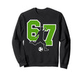 Funny 67 Soccer Player Six Seven Sweatshirt - Fun Novelty Design Men Women - T-Shirt, Sweatshirt, Hoodie