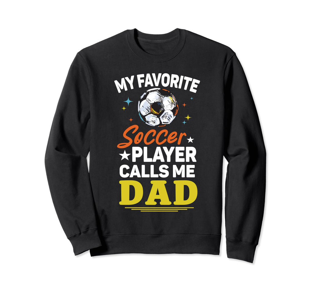 My Favorite Soccer Player Calls Me Sweatshirt - Custom Art Print Men Women - T-Shirt, Sweatshirt, Hoodie