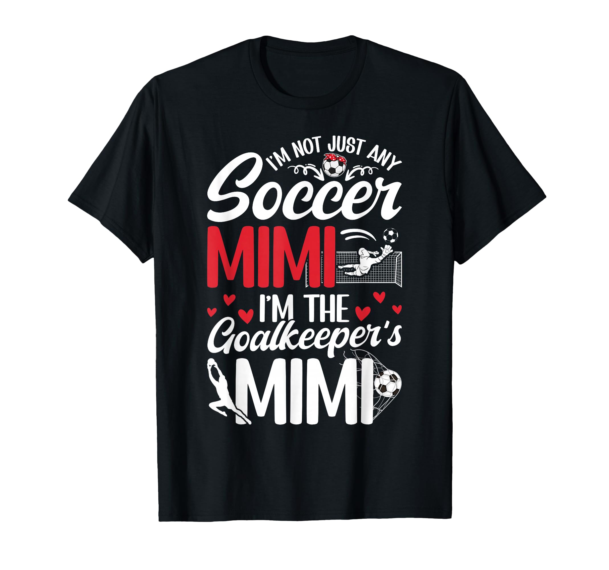 Im Soccer Goalkeeper Mimi Soccer T-Shirt - Minimalist Print for Adults - T-Shirt, Sweatshirt, Hoodie