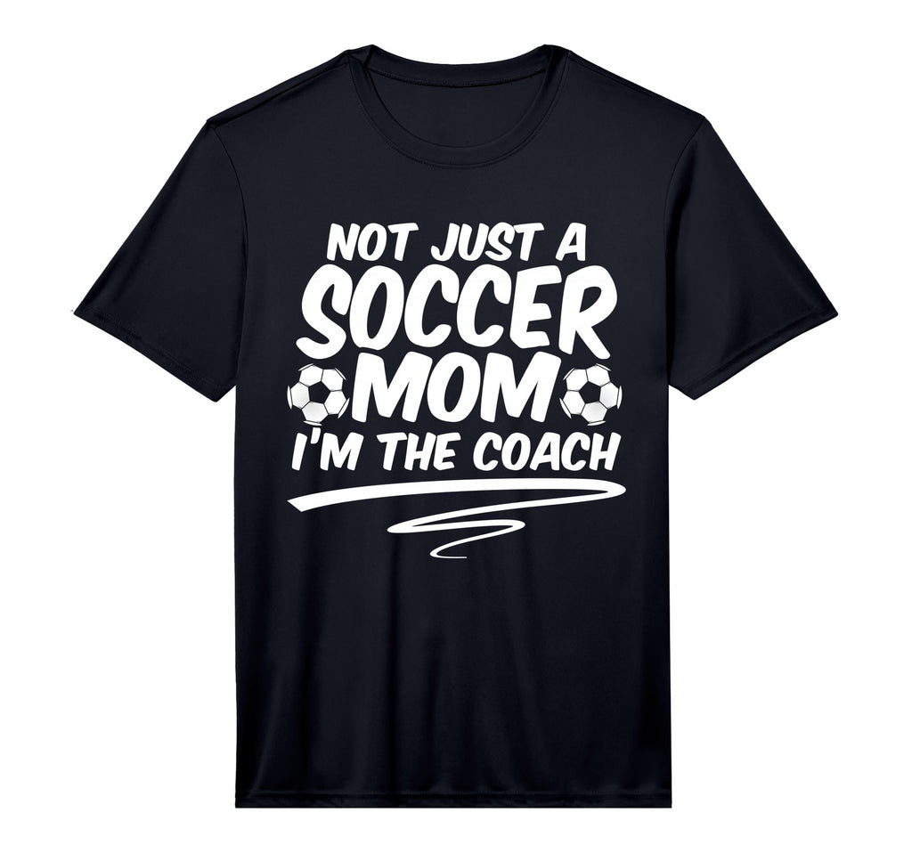 Mens Not Just Soccer Mom Im Coach Team T-Shirt - Graphic Print for Adults - T-Shirt, Sweatshirt, Hoodie