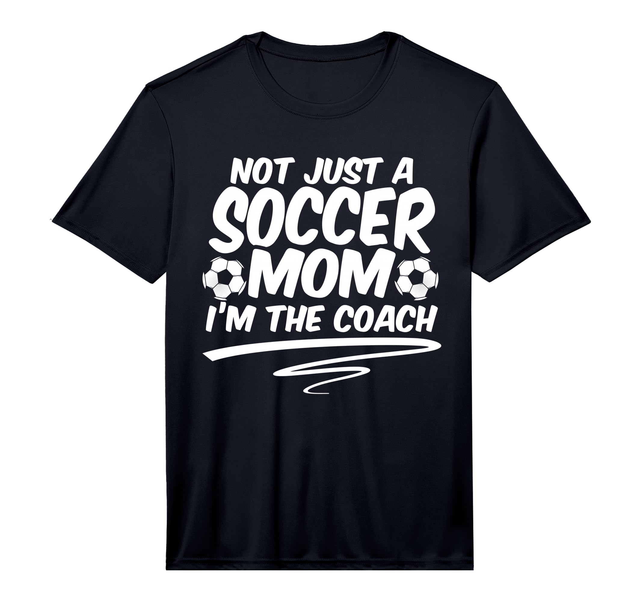 Mens Not Just Soccer Mom Im Coach Team T-Shirt - Graphic Print for Adults - T-Shirt, Sweatshirt, Hoodie