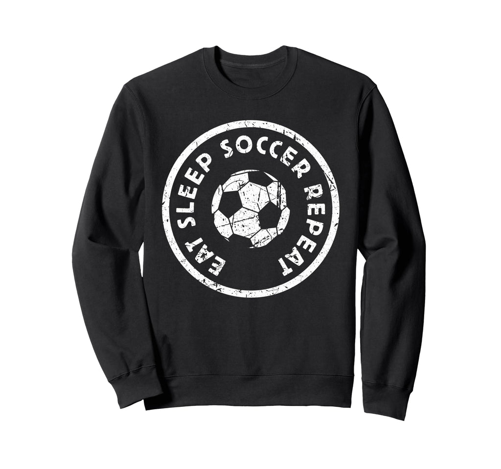 Eat Sleep Soccer Repeat Player Sweatshirt - Custom Art Print Men Women - T-Shirt, Sweatshirt, Hoodie