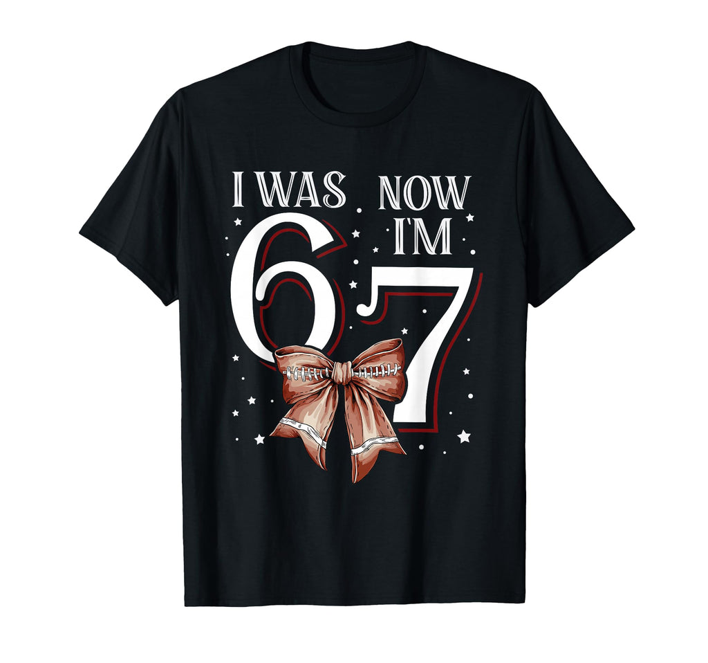 Funny 67 Six Seven Birthday Football T-Shirt - Streetwear Style Men Women - T-Shirt, Sweatshirt, Hoodie
