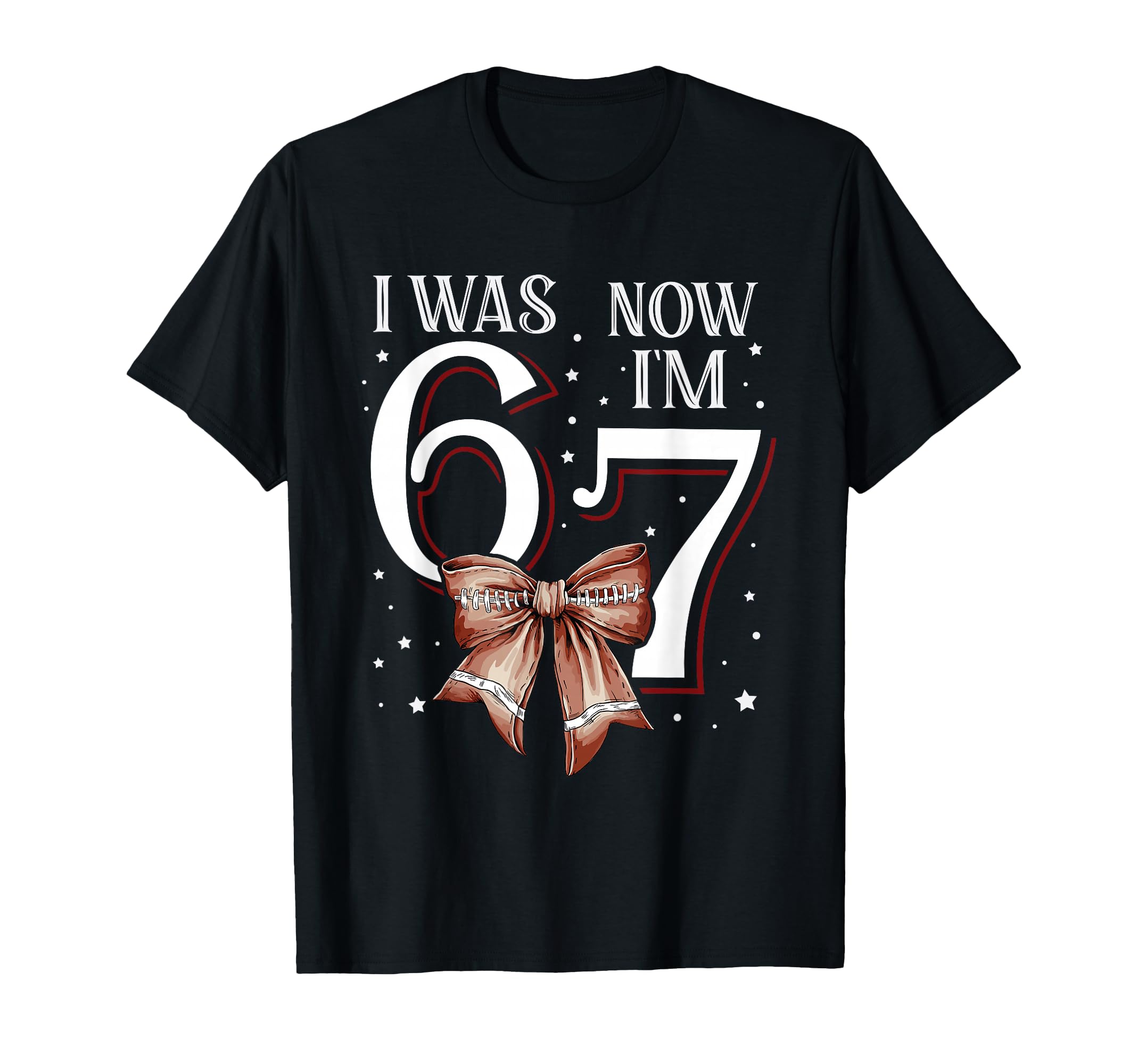 Funny 67 Six Seven Birthday Football T-Shirt - Streetwear Style Men Women - T-Shirt, Sweatshirt, Hoodie