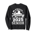 Proud Mommy 2025 Senior Graduate Grad Sweatshirt - Graphic Print Unisex - T-Shirt, Sweatshirt, Hoodie