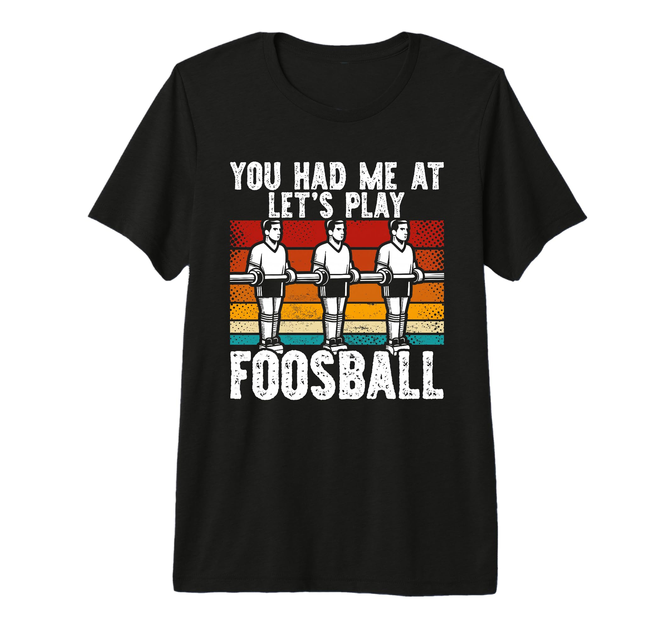 You Had Me Lets Play Foosball Table T-Shirt - Aesthetic Graphic Men Women - T-Shirt, Sweatshirt, Hoodie