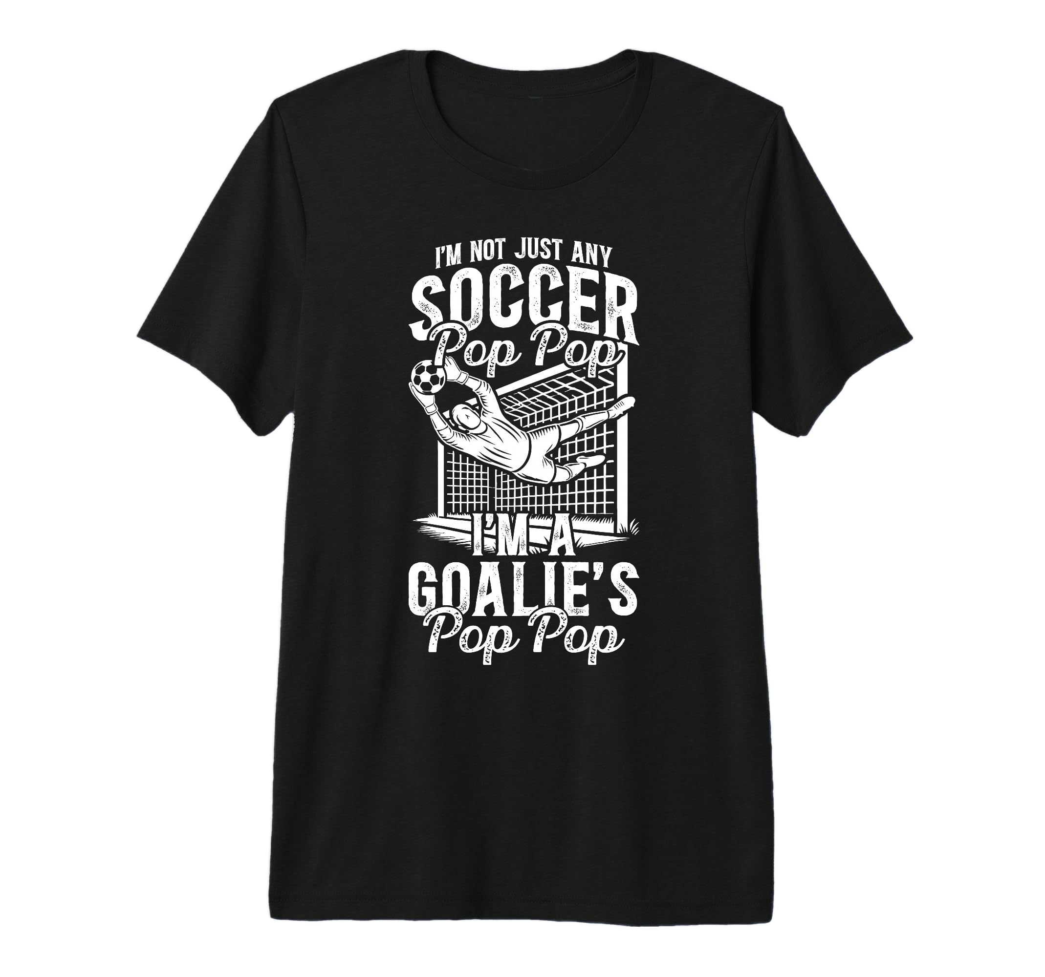 Mens Im Soccer Goalie Pop Pop T-Shirt - Casual Everyday Wear Men Women - T-Shirt, Sweatshirt, Hoodie