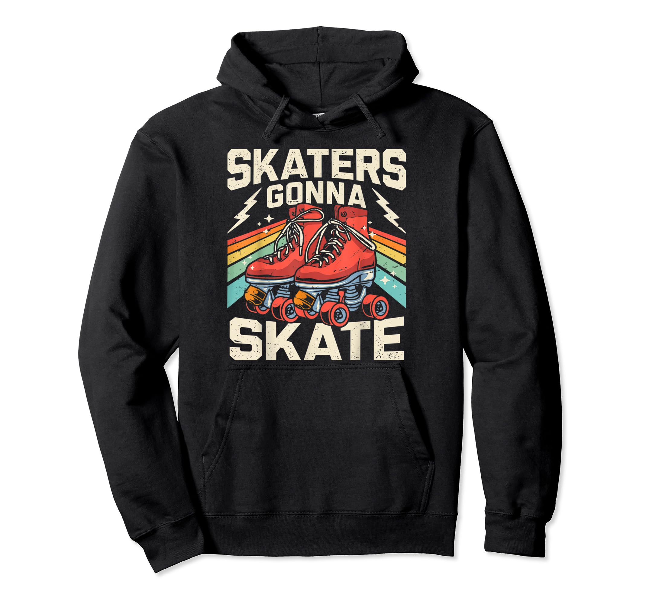 Roller Skating Funny Skaters Gonna Skate Hoodie - Unique Graphic Unisex - T-Shirt, Sweatshirt, Hoodie