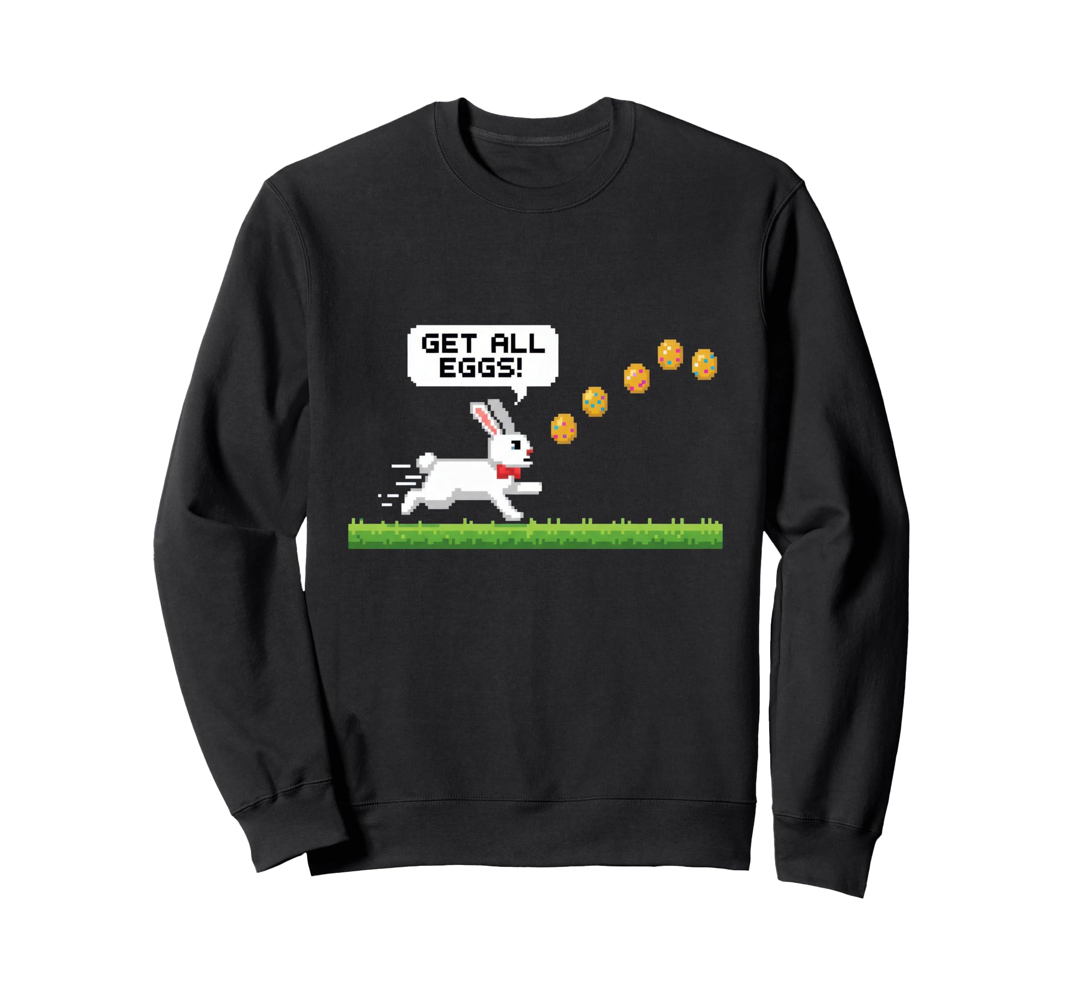 Get All Eggs Pixel Art Bunny Sweatshirt - Fun Novelty Design for Adults - T-Shirt, Sweatshirt, Hoodie