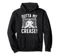 Outta My Crease Ice Hockey Hoodie - Casual Everyday Wear Men Women - T-Shirt, Sweatshirt, Hoodie
