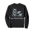 Save Physical Media Vhs Cd Dvd Sweatshirt - Custom Art Print Men Women - T-Shirt, Sweatshirt, Hoodie