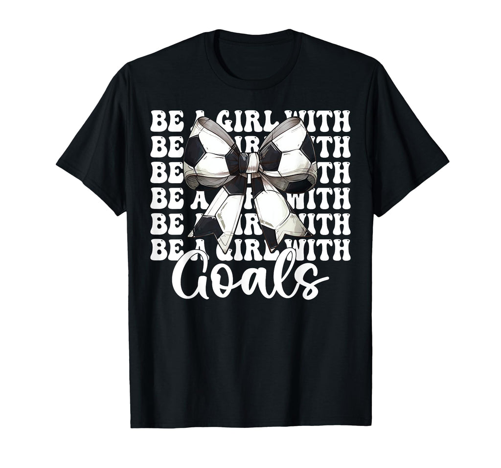 Be Goals Soccer Coquette Bow T-Shirt - Unique Graphic Men Women - T-Shirt, Sweatshirt, Hoodie
