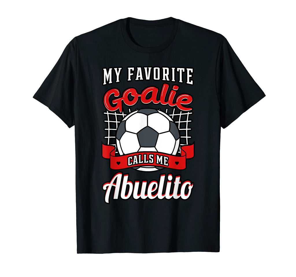 My Favorite Goalie Calls Me T-Shirt - Fun Novelty Design for Adults - T-Shirt, Sweatshirt, Hoodie