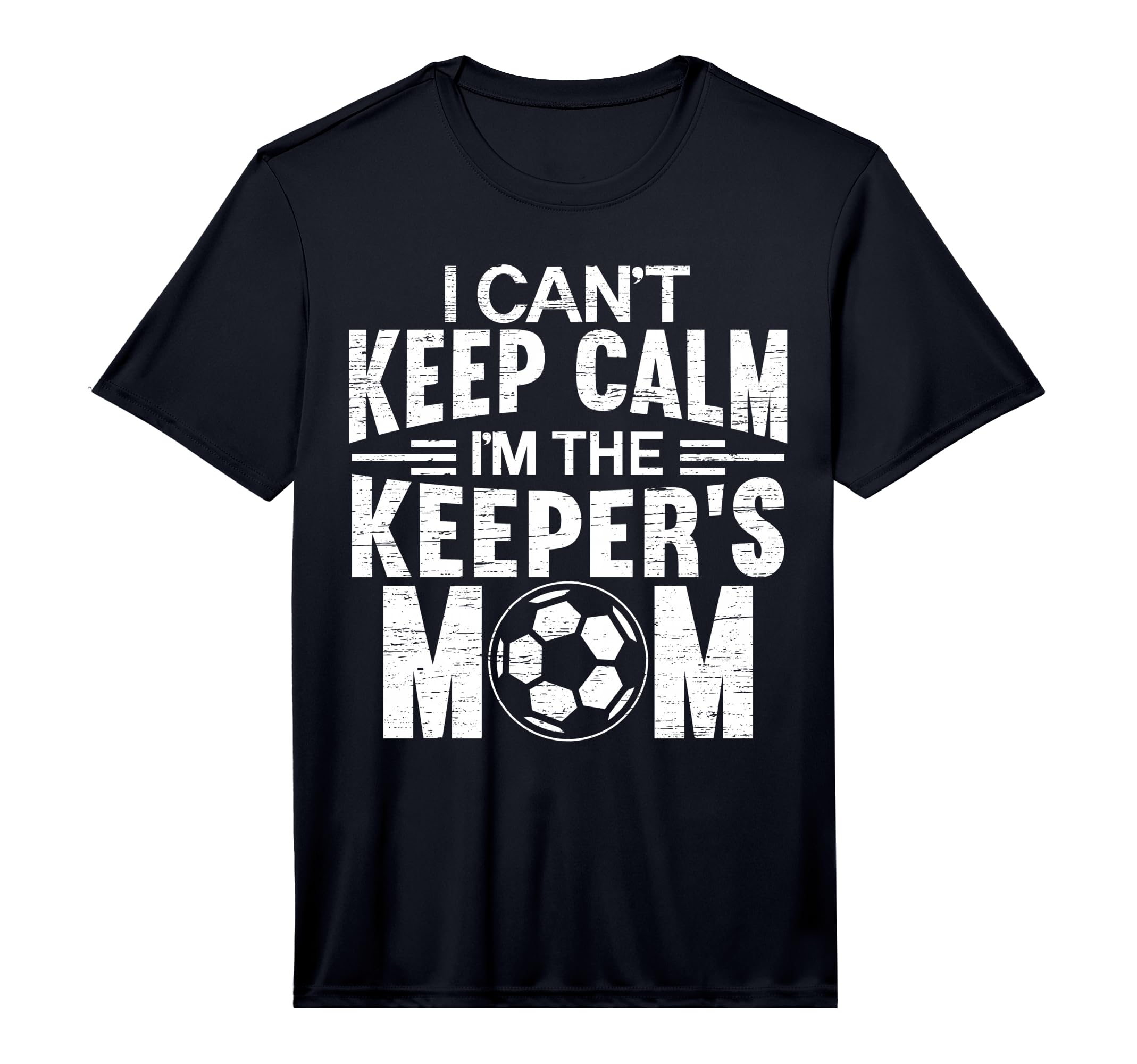 Mens I Cant Keep Calm Im Keepers Mom T-Shirt - Novelty Apparel Men Women - T-Shirt, Sweatshirt, Hoodie