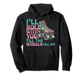 Roller Skating Skate 1970S Ill Roll Hoodie - Streetwear Style for Adults - T-Shirt, Sweatshirt, Hoodie