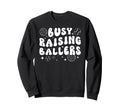Busy Raising Ballers Volleyball Sweatshirt - Fun Novelty Design Men Women - T-Shirt, Sweatshirt, Hoodie