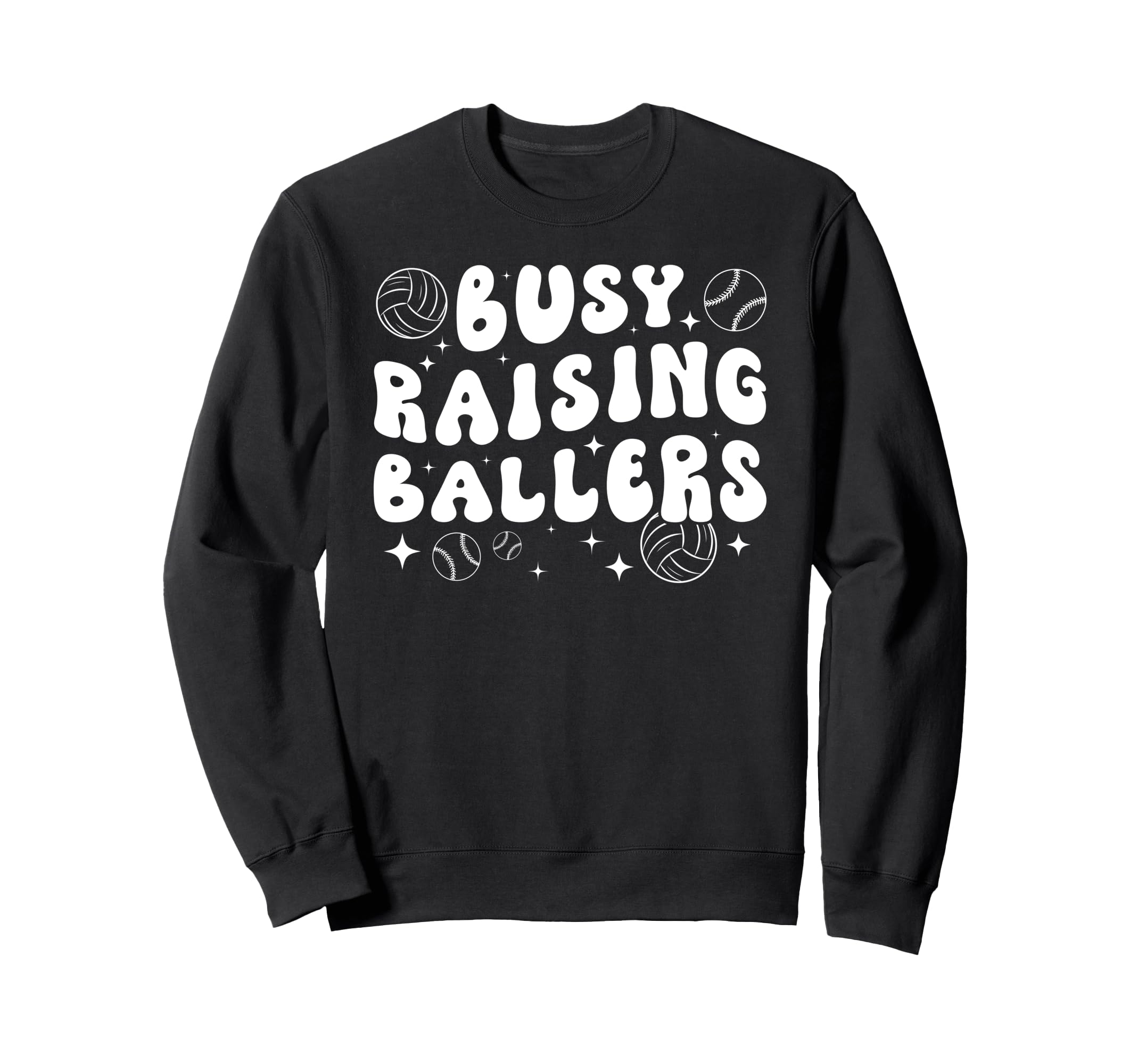 Busy Raising Ballers Volleyball Sweatshirt - Fun Novelty Design Men Women - T-Shirt, Sweatshirt, Hoodie