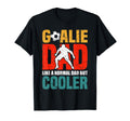 Goalie Dad Like Normal Dad But T-Shirt - Fun Novelty Design for Adults - T-Shirt, Sweatshirt, Hoodie