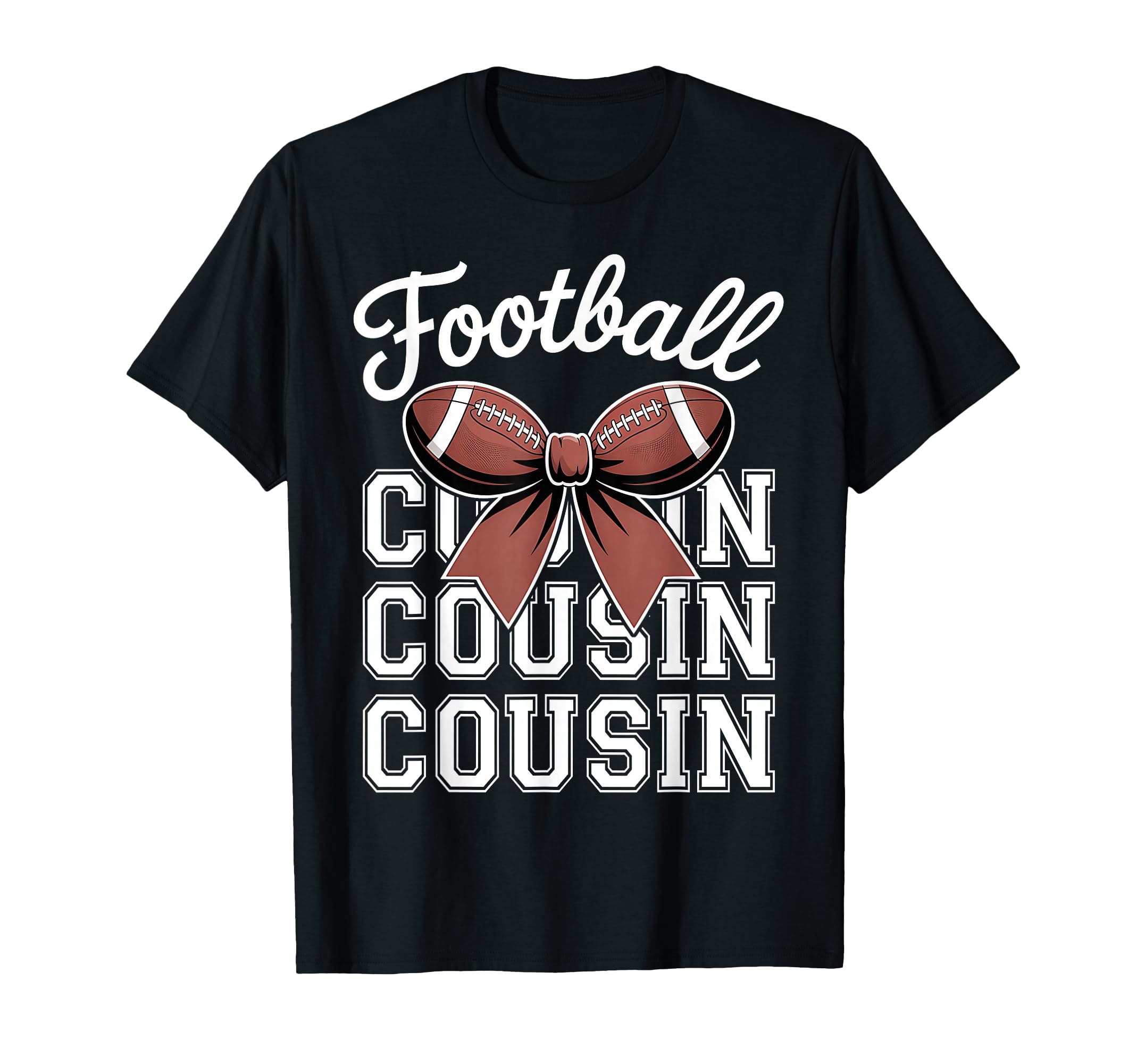 Football Cousin Bow Football Lover T-Shirt - Unique Graphic Men Women - T-Shirt, Sweatshirt, Hoodie