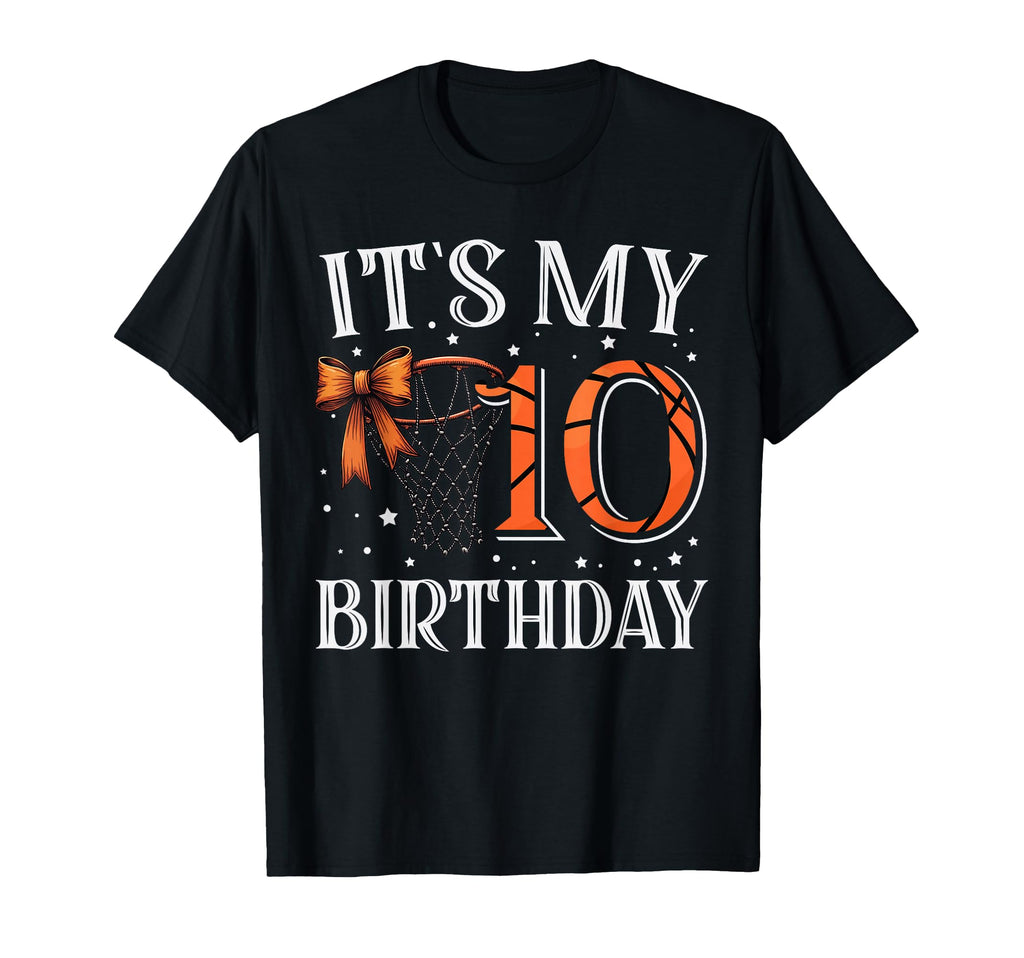 Its My Ten 10 Birthday Basketball Bday T-Shirt - Graphic Print Men Women - T-Shirt, Sweatshirt, Hoodie
