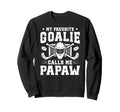 Proud Hockey Goalie Papaw Ice Hockey Sweatshirt - Unique Graphic Unisex - T-Shirt, Sweatshirt, Hoodie