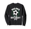 Mama Birthday Soccer Lover Gifts Sweatshirt - Aesthetic Graphic for Adults - T-Shirt, Sweatshirt, Hoodie