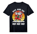 Give And Go Ho Ho Ho Funny Santa T-Shirt - Minimalist Print Men Women - T-Shirt, Sweatshirt, Hoodie