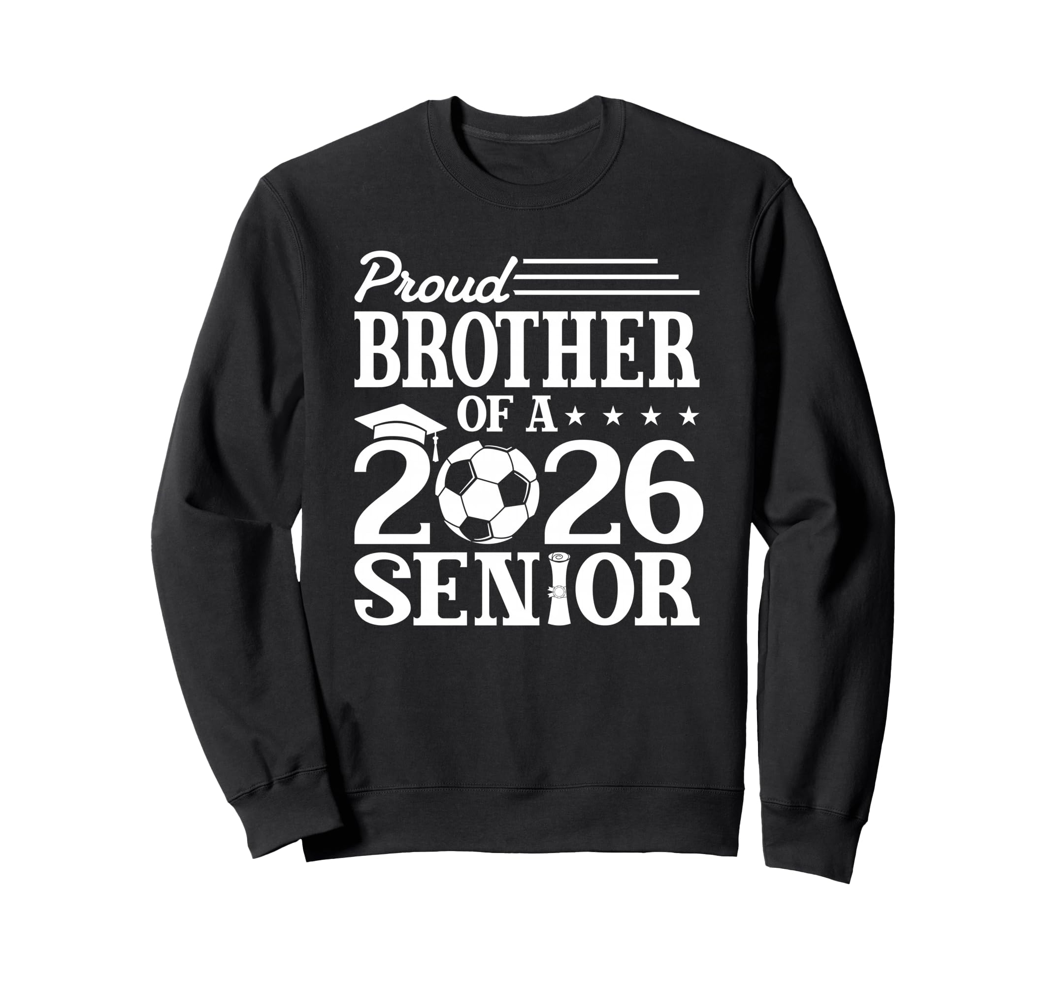 Proud Brother 2026 Senior Soccer Sweatshirt - Aesthetic Graphic Men Women - T-Shirt, Sweatshirt, Hoodie