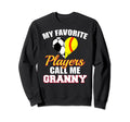My Favorite Players Call Me Granny Sweatshirt - Custom Art Print Men Women - T-Shirt, Sweatshirt, Hoodie