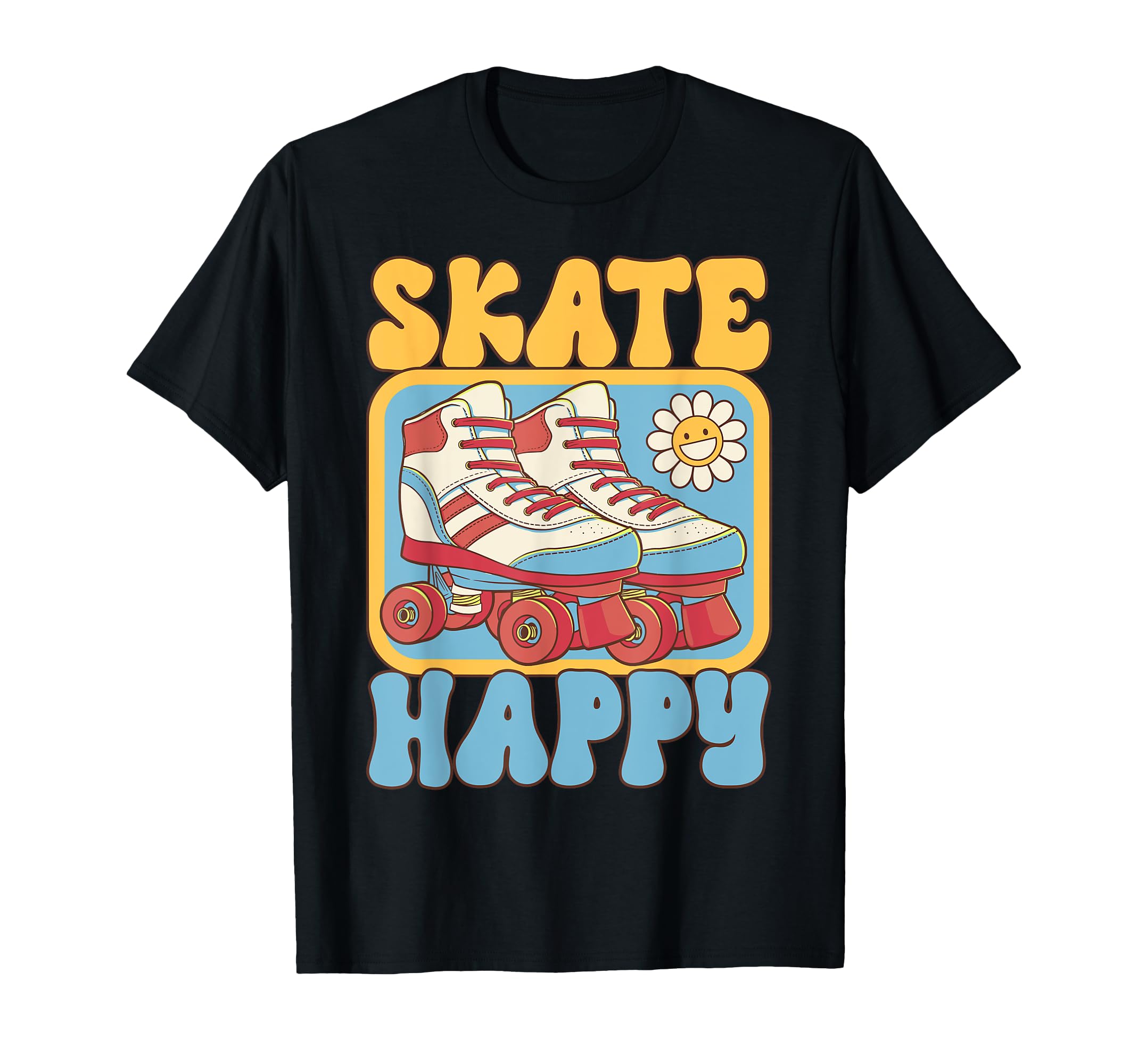 Roller Skating Skate Happy Skate 70S T-Shirt - Fun Novelty Design Men Women - T-Shirt, Sweatshirt, Hoodie