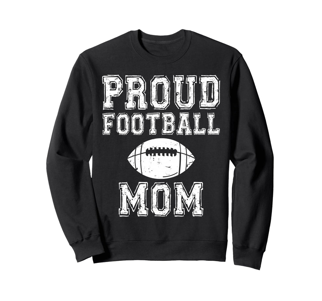 Proud Football Mom Game Day Sweatshirt - Casual Everyday Wear for Adults - T-Shirt, Sweatshirt, Hoodie