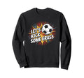 Let S Kick Some Grass Soccer Mom Sweatshirt - Aesthetic Graphic Unisex - T-Shirt, Sweatshirt, Hoodie