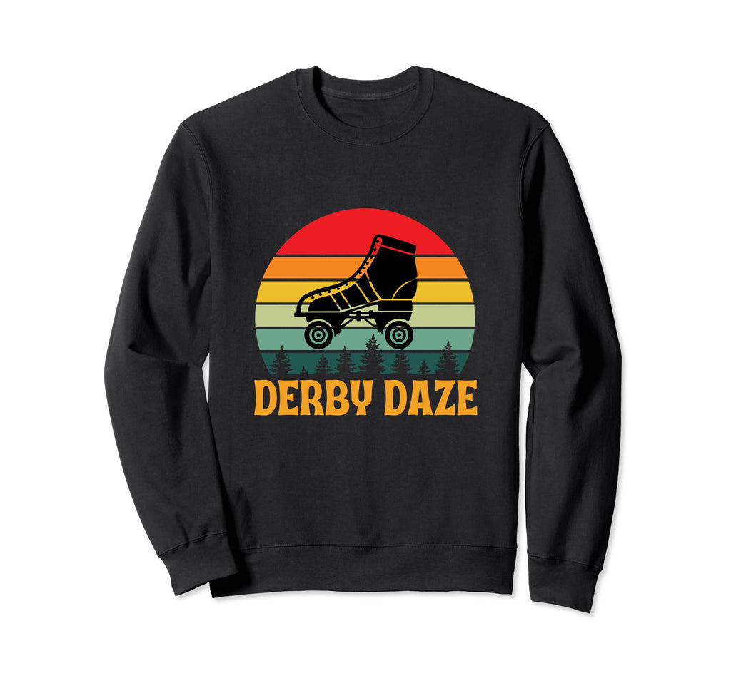 Derby Daze Roller Derby Player Sweatshirt - Streetwear Style Men Women - T-Shirt, Sweatshirt, Hoodie