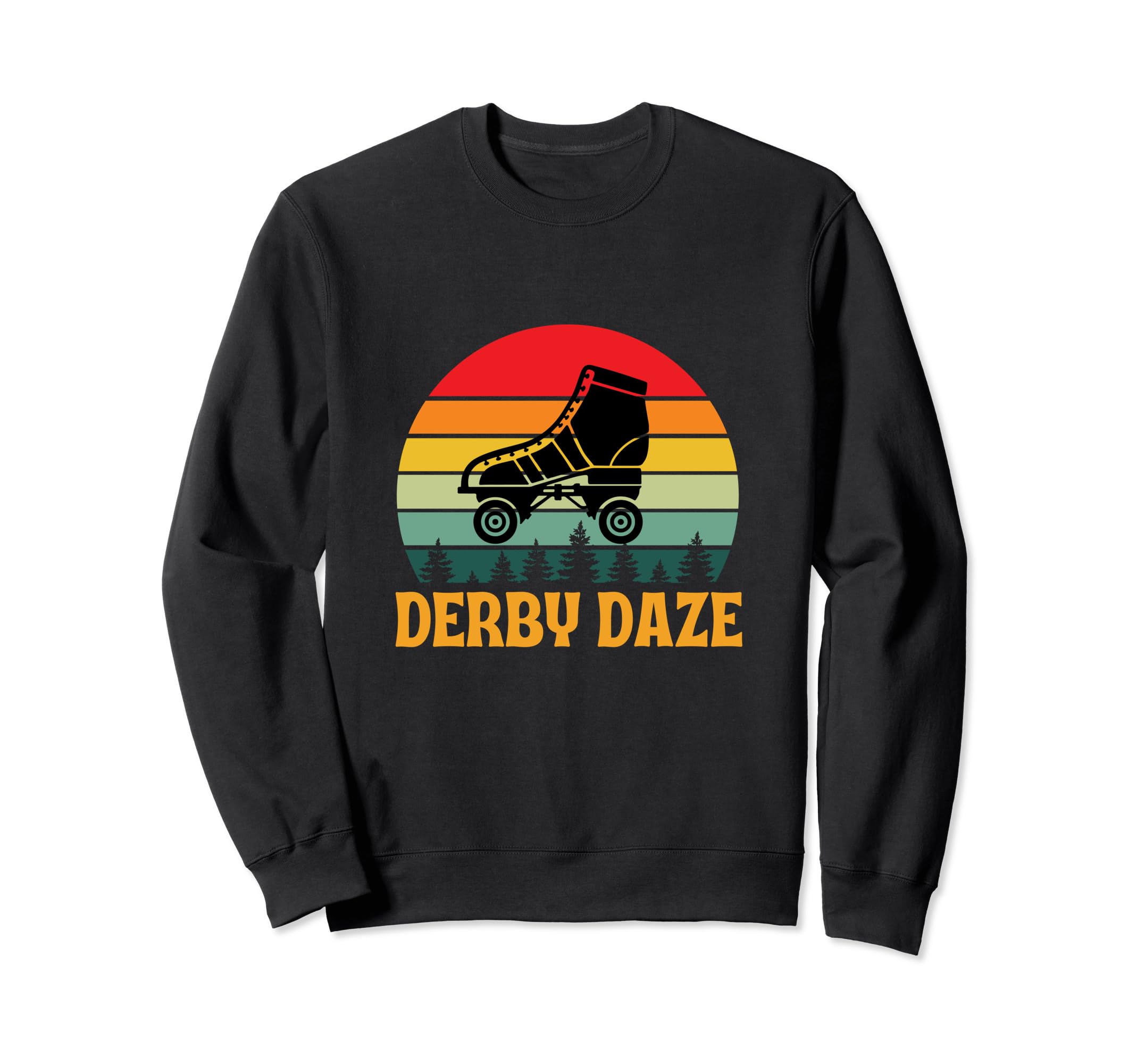 Derby Daze Roller Derby Player Sweatshirt - Streetwear Style Men Women - T-Shirt, Sweatshirt, Hoodie
