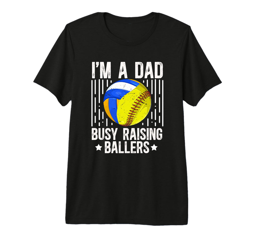 Mens Im Dad Busy Raising Ballers T-Shirt - Casual Everyday Wear for Adults - T-Shirt, Sweatshirt, Hoodie