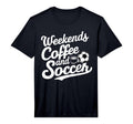 Weekends Coffee And Soccer Fun T-Shirt - Custom Art Print for Adults - T-Shirt, Sweatshirt, Hoodie