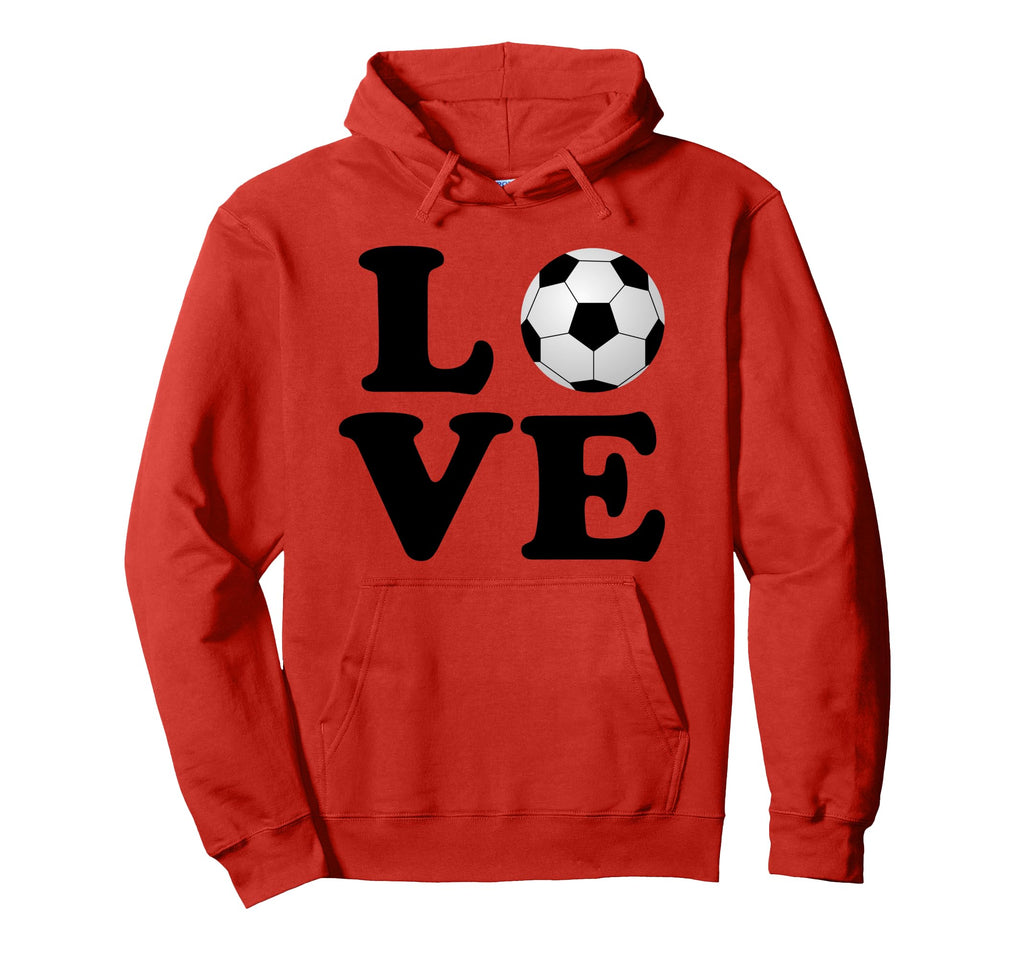 Love Soccer Futbol Hoodie - Casual Everyday Wear for Adults - T-Shirt, Sweatshirt, Hoodie