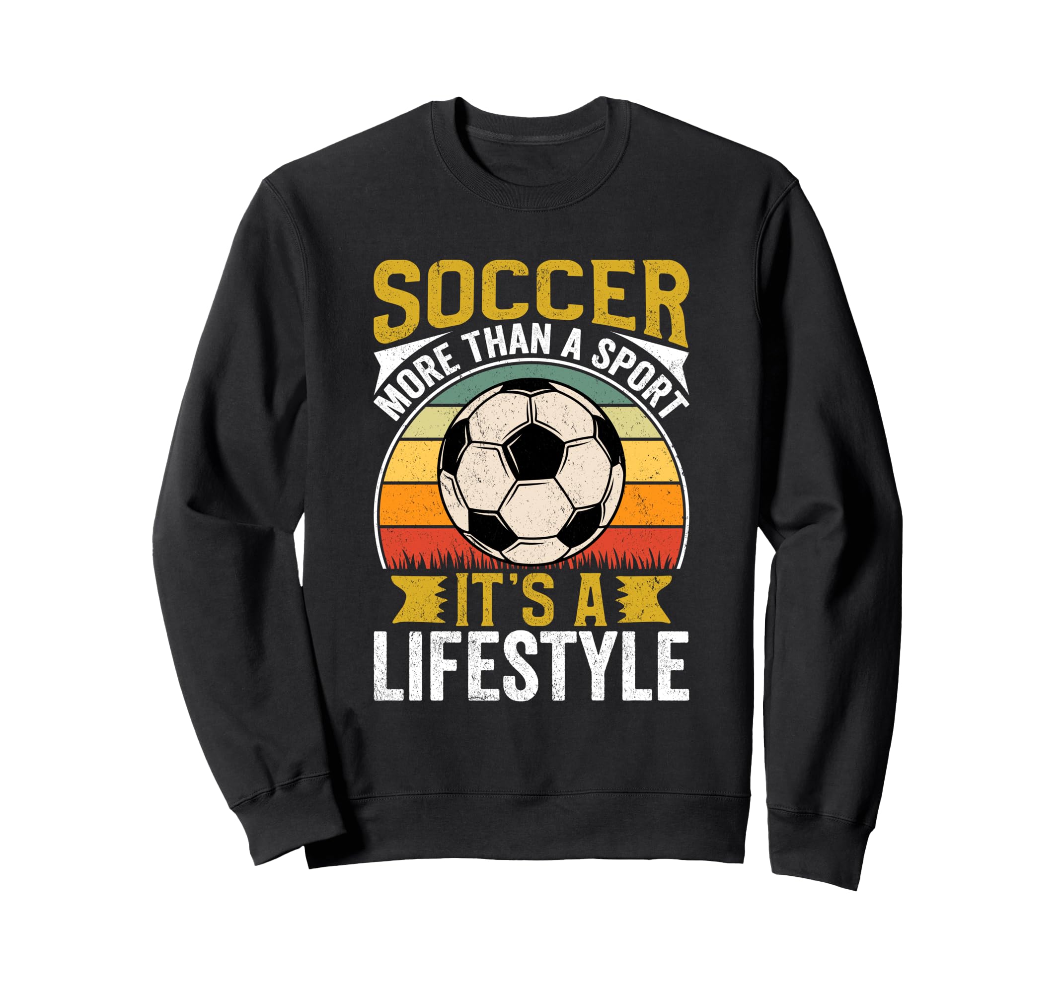 Soccer Its Lifestyle Sports Fan Sweatshirt - Trendy Graphic Men Women - T-Shirt, Sweatshirt, Hoodie